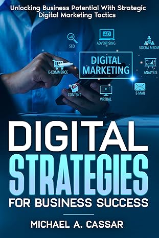 Digital Strategies for Business Success: Unlocking Business Potential with Strategic Marketing Tactics - Epub + Converted Pdf